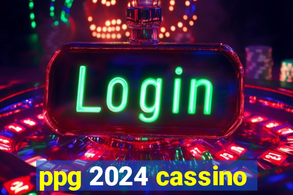 ppg 2024 cassino